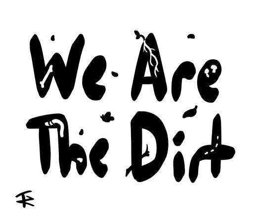 We Are The Dirt commission